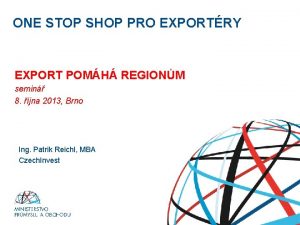 ONE STOP SHOP PRO EXPORTRY EXPORT POMH REGIONM