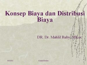 Konsep Biaya dan Distribusi Biaya DR Dr Mahlil