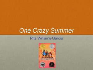 One Crazy Summer Rita WilliamsGarcia Author Notes Rita