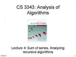 CS 3343 Analysis of Algorithms Lecture 4 Sum