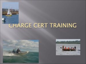 CHARGE CERT TRAINING What is the Charge Certificate