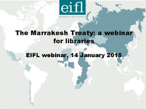The Marrakesh Treaty a webinar for libraries EIFL