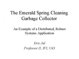 The Emerald Spring Cleaning Garbage Collector An Example