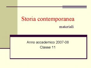 Storia contemporanea materiali Anno accademico 2007 08 Classe