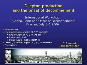 Dilepton production and the onset of deconfinement International