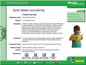 Apie teksto suvokim Projekto apvalga Mokymosi sritis Amius