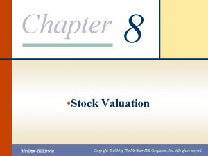 Chapter 8 Stock Valuation Mc GrawHillIrwin Copyright 2006