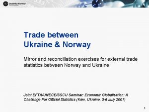 1 Trade between Ukraine Norway Mirror and reconciliation