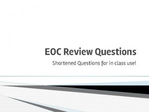 EOC Review Questions Shortened Questions for in class