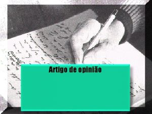 Artigo de opinio Artigo de opinio Objetivo Expor