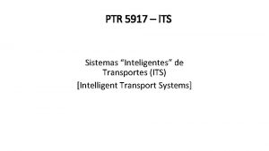 PTR 5917 ITS Sistemas Inteligentes de Transportes ITS