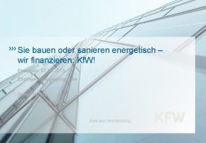 Sie bauen oder sanieren energetisch wir finanzieren Kf