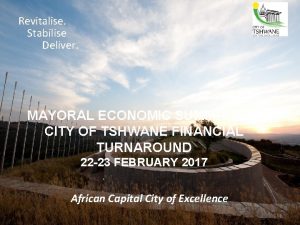 Revitalise Stabilise Deliver MAYORAL ECONOMIC SUMMIT 2017 CITY