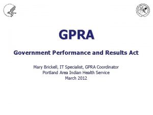 GPRA Government Performance and Results Act Mary Brickell