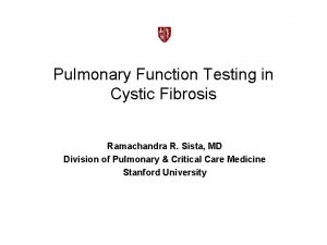 Pulmonary Function Testing in Cystic Fibrosis Ramachandra R