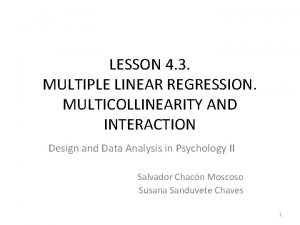 LESSON 4 3 MULTIPLE LINEAR REGRESSION MULTICOLLINEARITY AND