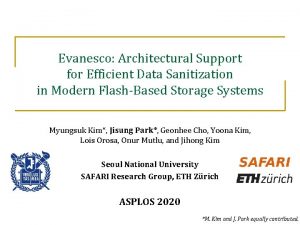 Evanesco Architectural Support for Efficient Data Sanitization in