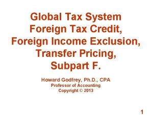 Global Tax System Foreign Tax Credit Foreign Income