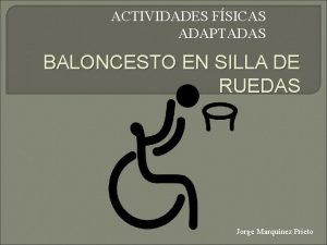 ACTIVIDADES FSICAS ADAPTADAS BALONCESTO EN SILLA DE RUEDAS