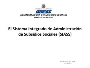 El Sistema Integrado de Administracin de Subsidios Sociales