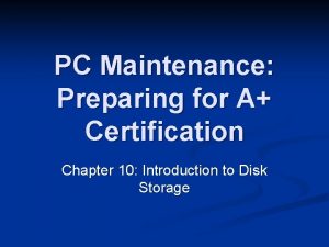 PC Maintenance Preparing for A Certification Chapter 10