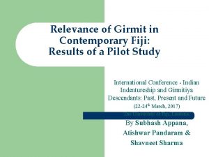 Relevance of Girmit in Contemporary Fiji Results of