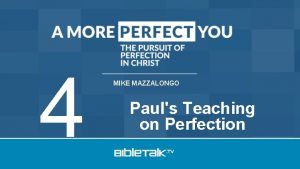 4 MIKE MAZZALONGO Pauls Teaching on Perfection Review