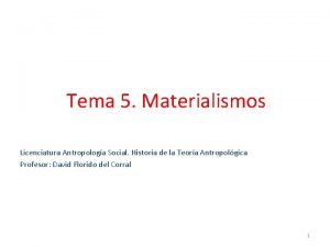 Tema 5 Materialismos Licenciatura Antropologa Social Historia de