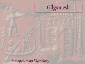 Gilgamesh Mesopotamian Mythology Mesopotamian Societies Sumerians first major
