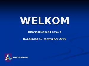 WELKOM Informatieavond havo 5 Donderdag 17 september 2020