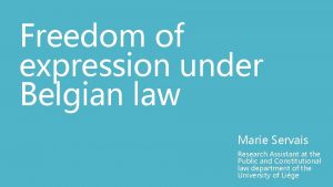 Freedom of expression under Belgian law Marie Servais