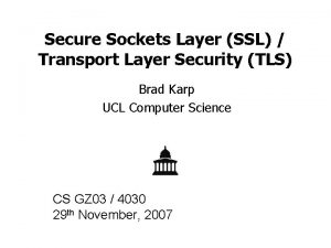 Secure Sockets Layer SSL Transport Layer Security TLS