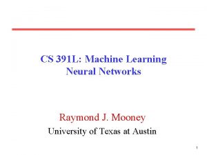 CS 391 L Machine Learning Neural Networks Raymond