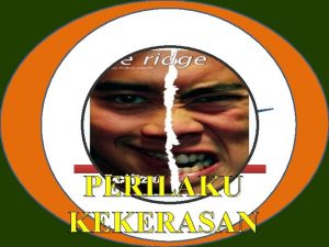 PERILAKU KEKERASAN PENGERTIAN Perilaku dg tujuan melukai secara