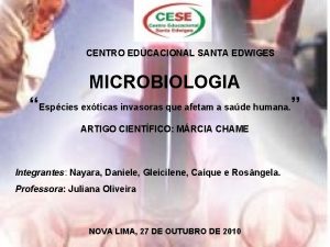 CENTRO EDUCACIONAL SANTA EDWIGES MICROBIOLOGIA Espcies exticas invasoras
