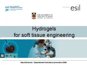Hydrogels for soft tissue engineering Maud Bonnard Dpartement