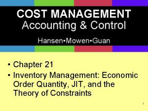 COST MANAGEMENT Accounting Control HansenMowenGuan Chapter 21 Inventory