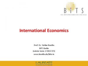 International Economics Prof Dr Stefan Kooths Bi TS