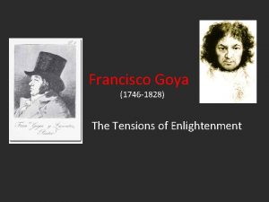 Francisco Goya 1746 1828 The Tensions of Enlightenment