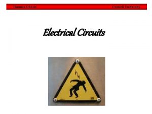 Thomas Oberst Cornell University Electrical Circuits Thomas Oberst