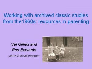 Working with archived classic studies from the 1960