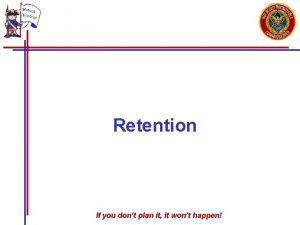 Retention If you dont plan it it wont