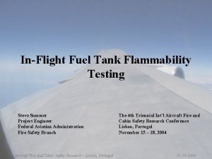 InFlight Fuel Tank Flammability Testing Steve Summer Project