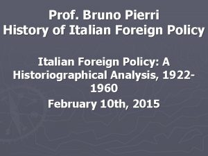 Prof Bruno Pierri History of Italian Foreign Policy