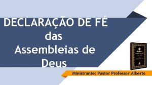 DECLARAO DE F das Assembleias de Deus Ministrante