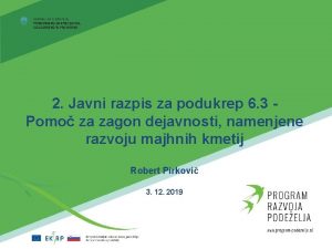 2 Javni razpis za podukrep 6 3 Pomo