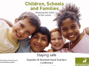 Staying safe Deputies Assistant Head Teachers Conference staying