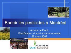 Bannir les pesticides Montral Annick Le Floch Planification