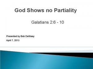 God Shows no Partiality Galatians 2 6 10