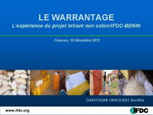 LE WARRANTAGE Lexprience du projet intrant non cotonIFDCBENIN